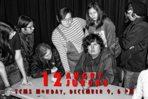 12 Angry Jurors: December 9!